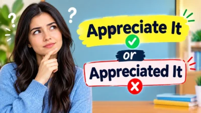 Appreciate It or Appreciated It 