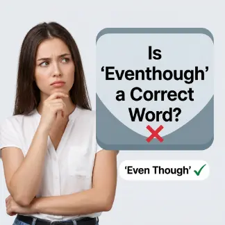 Is “Eventhough” a Correct Word?