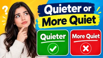 Quieter or More Quiet 