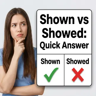 Shown vs Showed: Quick Answer
