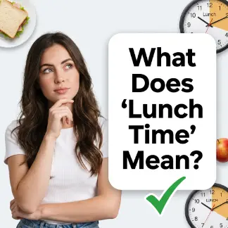 What Does Lunch Time Mean?
