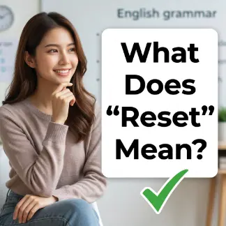 What Does “Reset” Mean?
