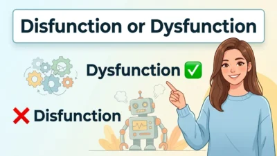 Disfunction” or “Dysfunction” 