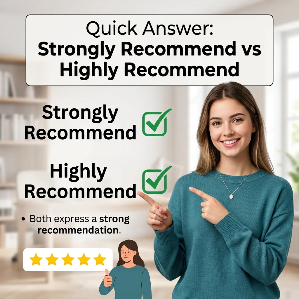 Quick Answer: Strongly Recommend vs Highly Recommend